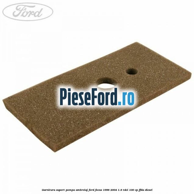 Garnitura suport pompa ambreiaj Ford Focus 1998-2004 1.8 TDCi 100 cp FFDA diesel
