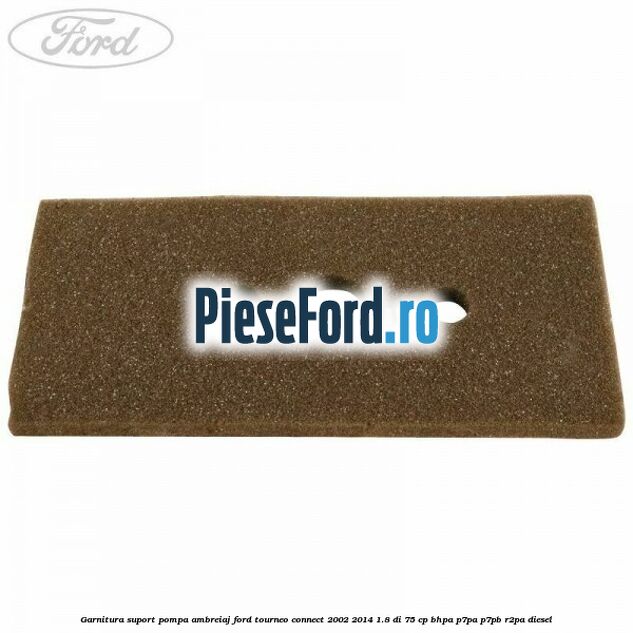 Garnitura suport pompa ambreiaj Ford Tourneo Connect 2002-2014 1.8 Di 75 cp BHPA, P7PA, P7PB, R2PA diesel