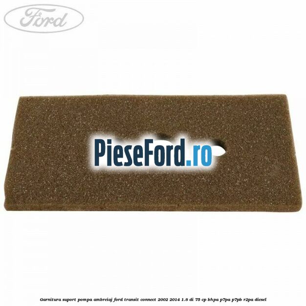 Garnitura suport pompa ambreiaj Ford Transit Connect 2002-2014 1.8 Di 75 cp Garnitura suport pompa ambreiaj Ford Transit Connect 2002-2014 1.8 Di 75 cp BHPA, P7PA, P7PB, R2PA diesel