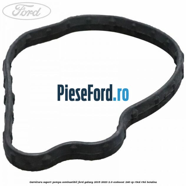 Garnitura suport pompa combustibil Ford Galaxy 2015-2023 2.0 EcoBoost 240 cp R9CD, R9CI benzina