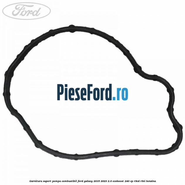 Garnitura suport pompa combustibil Ford Galaxy 2015-2023 2.0 EcoBoost 240 cp R9CD, R9CI benzina