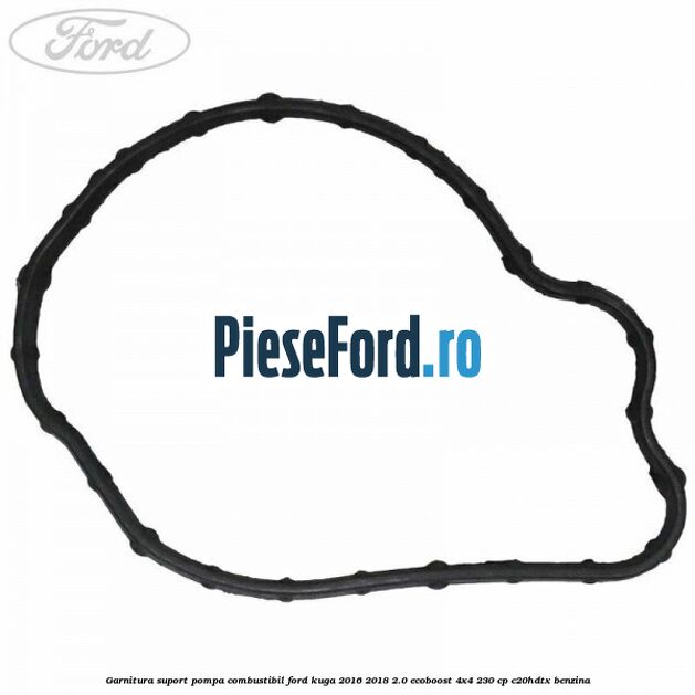 Garnitura suport pompa combustibil Ford Kuga 2016-2018 2.0 EcoBoost 4x4 230 cp C20HDTX benzina