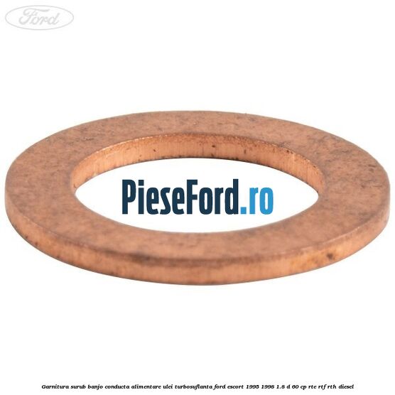 Garnitura surub banjo conducta alimentare ulei turbosuflanta Ford Escort 1995-1998 1.8 D 60 cp RTE, RTF, RTH diesel
