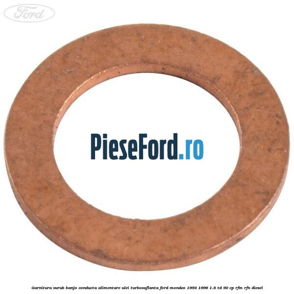 Garnitura surub banjo conducta alimentare ulei turbosuflanta Ford Mondeo 1993-1996 1.8 TD 90 cp RFM, RFN diesel