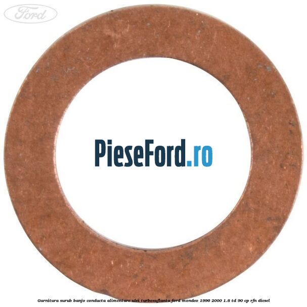 Garnitura surub banjo conducta alimentare ulei turbosuflanta Ford Mondeo 1996-2000 1.8 TD 90 cp RFN diesel