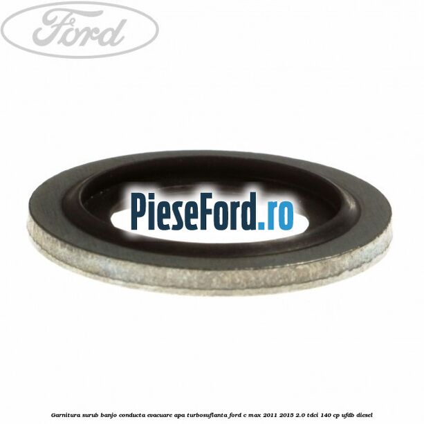 Garnitura surub banjo conducta evacuare apa turbosuflanta Ford C-Max 2011-2015 2.0 TDCi 140 cp UFDB diesel