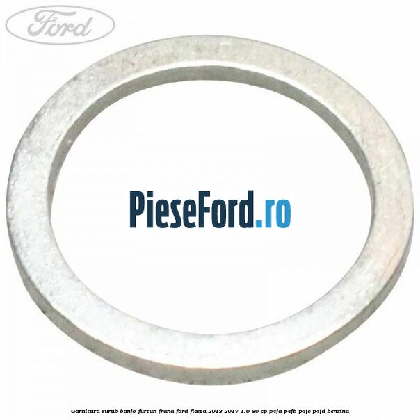 Garnitura surub banjo furtun frana Ford Fiesta 2013-2017 1.0 80 cp P4JA, P4JB, P4JC, P4JD benzina