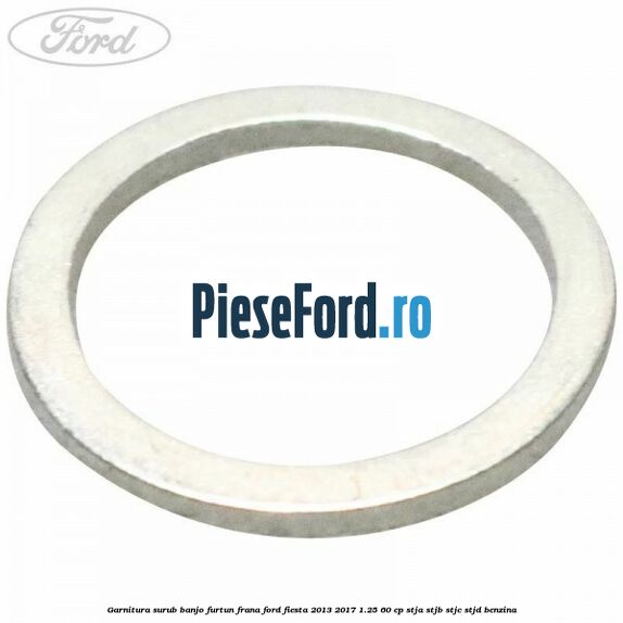 Garnitura surub banjo furtun frana Ford Fiesta 2013-2017 1.25 60 cp STJA, STJB, STJC, STJD benzina