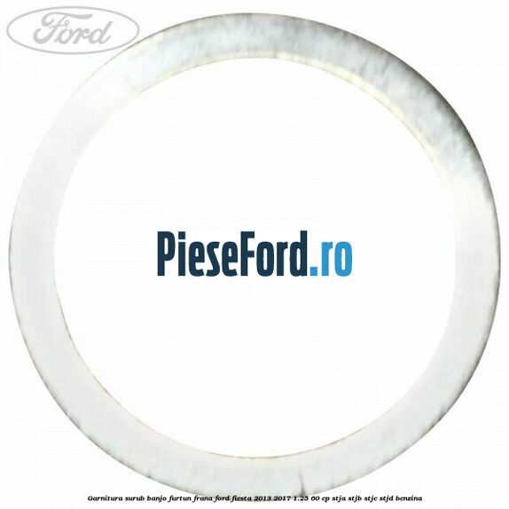 Garnitura surub banjo furtun frana Ford Fiesta 2013-2017 1.25 60 cp STJA, STJB, STJC, STJD benzina