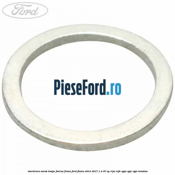 Garnitura surub banjo furtun frana Ford Fiesta 2013-2017 1.4 97 cp RTJA, RTJB, SPJA, SPJC, SPJE benzina