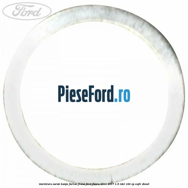 Garnitura surub banjo furtun frana Ford Fiesta 2013-2017 1.5 TDCi 100 cp XUJH diesel