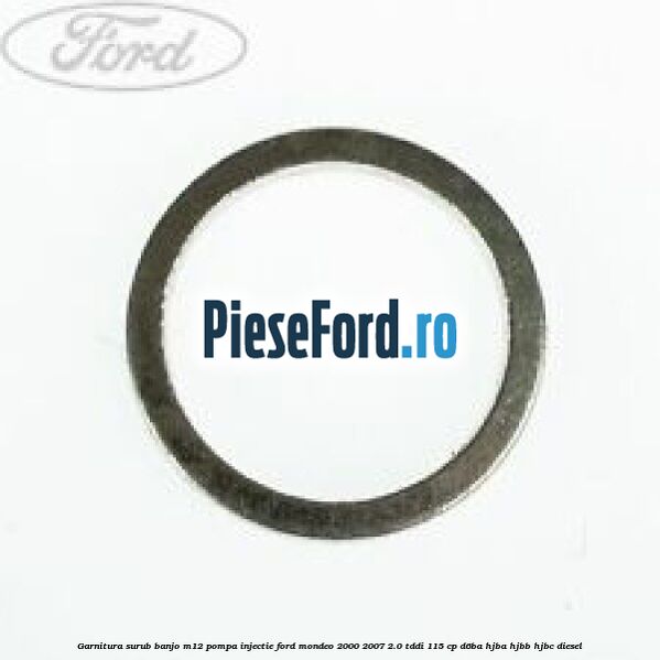 Garnitura surub banjo M12 pompa injectie Ford Mondeo 2000-2007 2.0 TDDI 115 cp D6BA, HJBA, HJBB, HJBC diesel