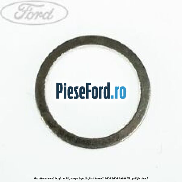 Garnitura surub banjo M12 pompa injectie Ford Transit 2000-2006 2.0 DI 75 cp D3FA diesel