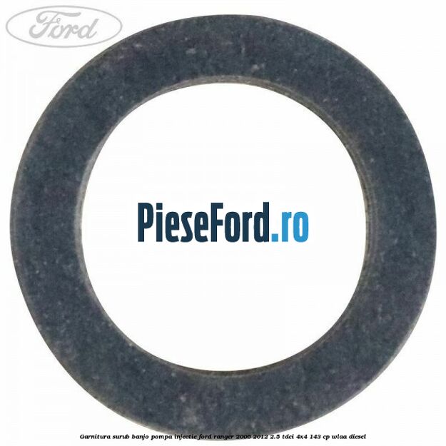 Garnitura surub banjo pompa injectie Ford Ranger 2006-2012 2.5 TDCi 4x4 143 cp WLAA diesel