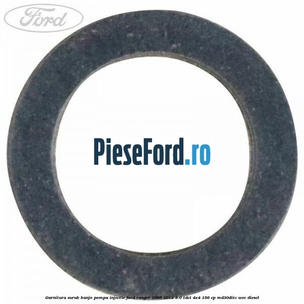 Garnitura surub banjo pompa injectie Ford Ranger 2006-2012 3.0 TDCi 4x4 156 cp MD30DITC, WEC diesel