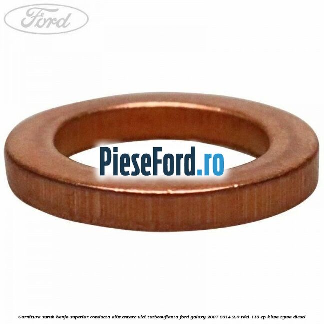 Garnitura surub banjo superior conducta alimentare ulei turbosuflanta Ford Galaxy 2007-2014 2.0 TDCi 115 cp KLWA, TYWA diesel