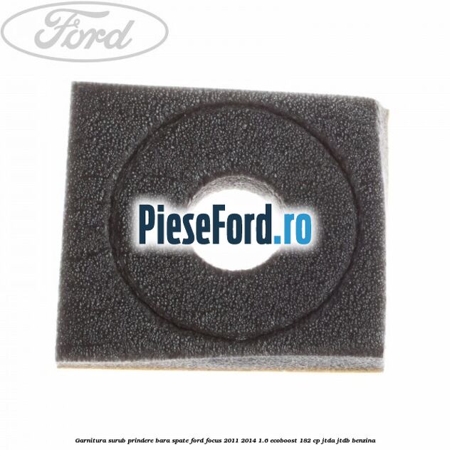 Garnitura surub prindere bara spate Ford Focus 2011-2014 1.6 EcoBoost 182 cp Garnitura surub prindere bara spate Ford Focus 2011-2014 1.6 EcoBoost 182 cp JTDA, JTDB benzina