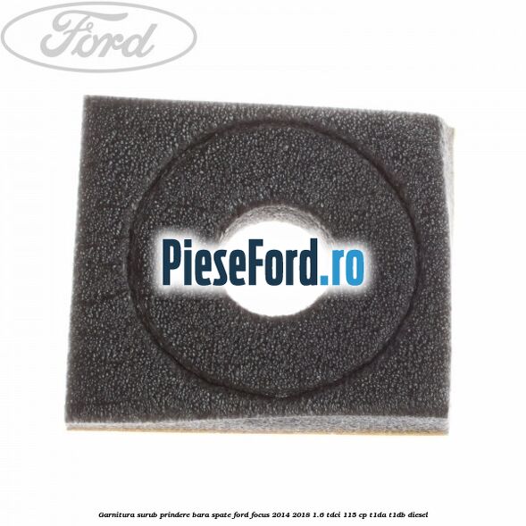 Garnitura surub prindere bara spate Ford Focus 2014-2018 1.6 TDCi 115 cp Garnitura surub prindere bara spate Ford Focus 2014-2018 1.6 TDCi 115 cp T1DA, T1DB diesel