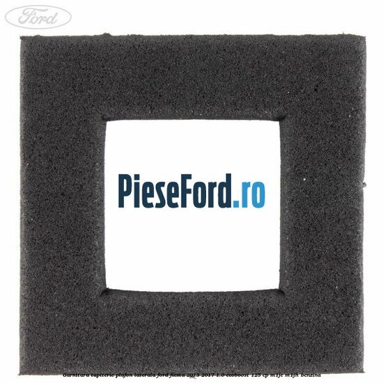 Garnitura tapiterie plafon laterala Ford Fiesta 2013-2017 1.0 EcoBoost 125 cp M1JE, M1JH benzina