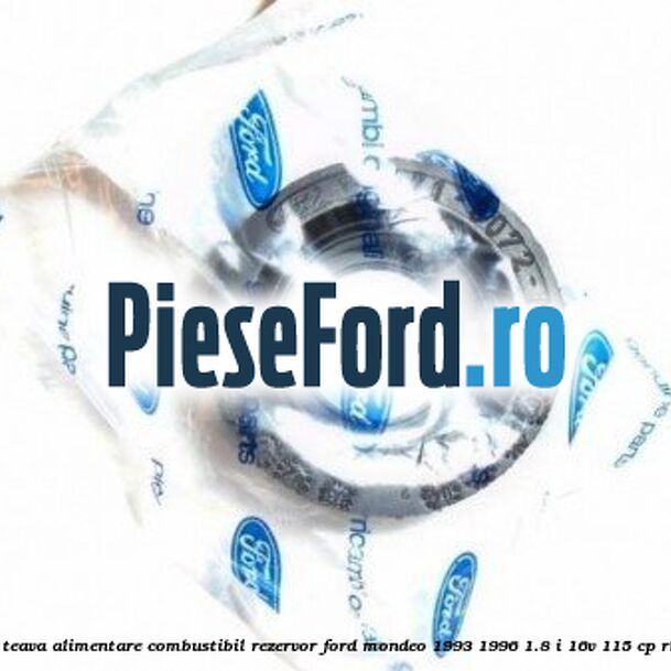Garnitura teava alimentare combustibil rezervor Ford Mondeo 1993-1996 1.8 i 16V 115 cp RKA benzina