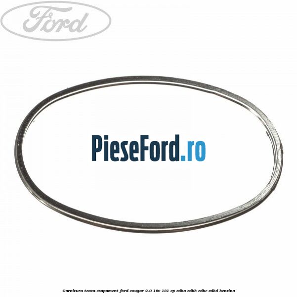 Garnitura teava esapament Ford Cougar 2.0 16V 131 cp EDBA, EDBB, EDBC, EDBD benzina