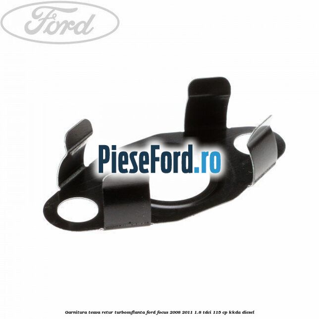 Garnitura teava retur turbosuflanta Ford Focus 2008-2011 1.8 TDCi 115 cp KKDA diesel