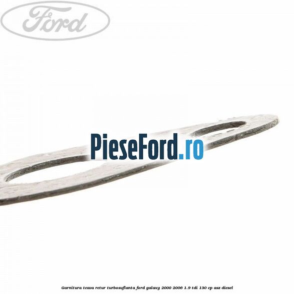 Garnitura teava retur turbosuflanta Ford Galaxy 2000-2006 1.9 TDI 130 cp Garnitura teava retur turbosuflanta Ford Galaxy 2000-2006 1.9 TDI 130 cp ASZ diesel