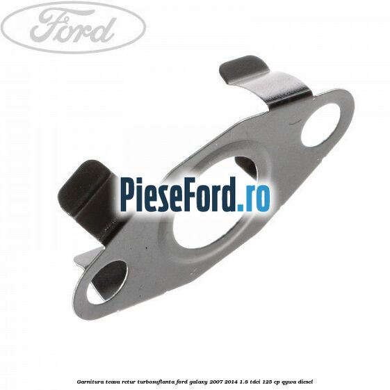 Garnitura teava retur turbosuflanta Ford Galaxy 2007-2014 1.8 TDCi 125 cp QYWA diesel