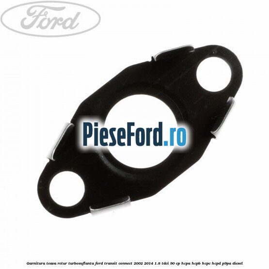 Garnitura teava retur turbosuflanta Ford Transit Connect 2002-2014 1.8 TDCi 90 cp Garnitura teava retur turbosuflanta Ford Transit Connect 2002-2014 1.8 TDCi 90 cp HCPA, HCPB, HCPC, HCPD, P9PA diesel