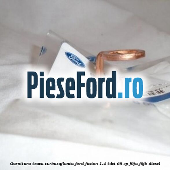 Garnitura teava turbosuflanta Ford Fusion 1.4 TDCi 68 cp F6JA, F6JB diesel