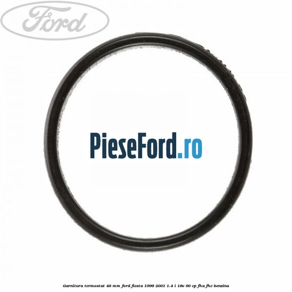 Garnitura, termostat 48 mm Ford Fiesta 1996-2001 1.4 i 16V 90 cp FHA, FHE benzina