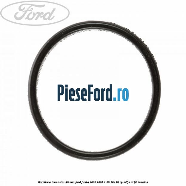 Garnitura, termostat 48 mm Ford Fiesta 2002-2005 1.25 16V 70 cp M7JA, M7JB benzina