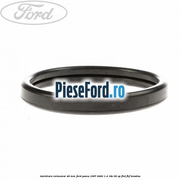 Garnitura, termostat 48 mm Ford Puma 1997-2003 1.4 16V 90 cp FHD, FHF benzina