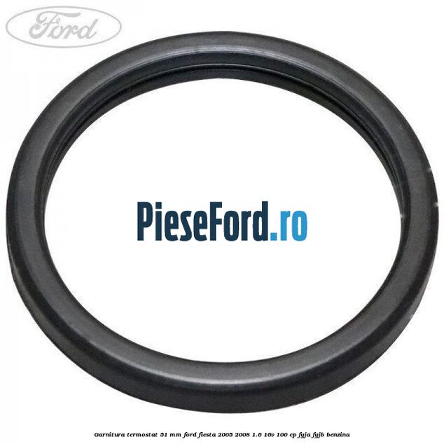 Garnitura, termostat 51 mm Ford Fiesta 2005-2008 1.6 16V 100 cp