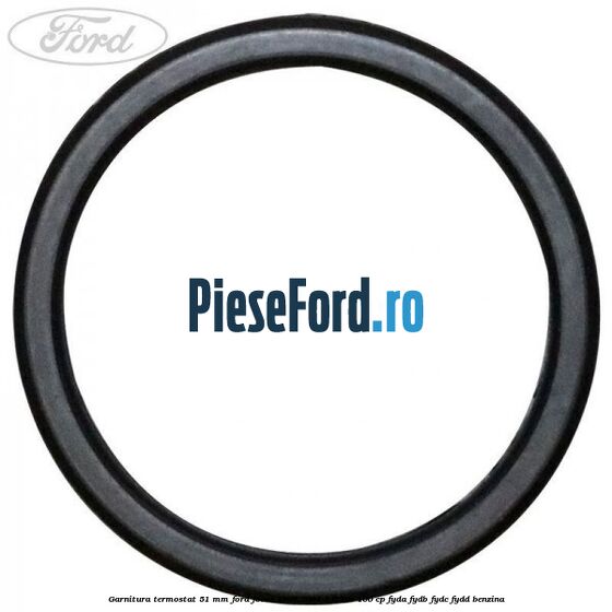 Garnitura, termostat 51 mm Ford Focus 1998-2004 1.6 16V 100 cp FYDA, FYDB, FYDC, FYDD benzina