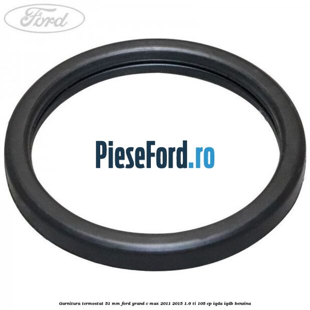 Garnitura, termostat 51 mm Ford Grand C-Max 2011-2015 1.6 Ti 105 cp Garnitura, termostat 51 mm Ford Grand C-Max 2011-2015 1.6 Ti 105 cp IQDA, IQDB benzina