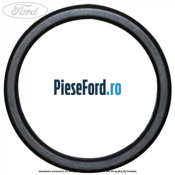 Garnitura, termostat 51 mm Ford Puma 1997-2003 1.4 16V 90 cp FHD, FHF benzina