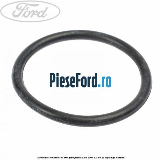 Garnitura termostat 55 mm Ford Fiesta 2002-2005 1.3 69 cp A9JA, A9JB benzina