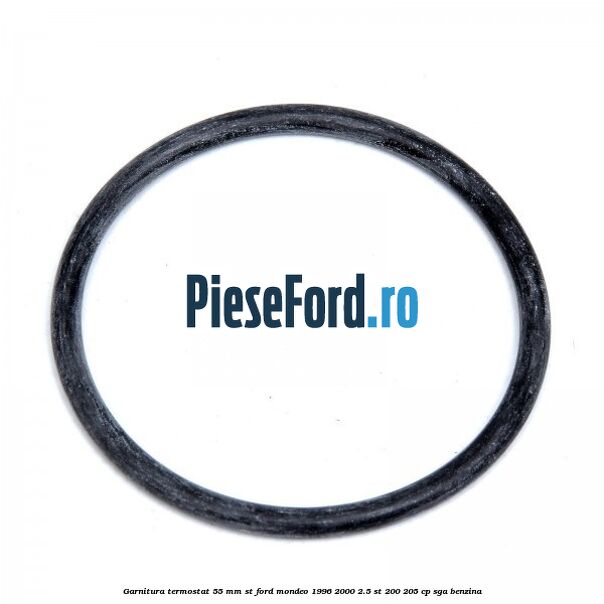 Garnitura termostat 55 mm ST Ford Mondeo 1996-2000 2.5 ST 200 205 cp SGA benzina