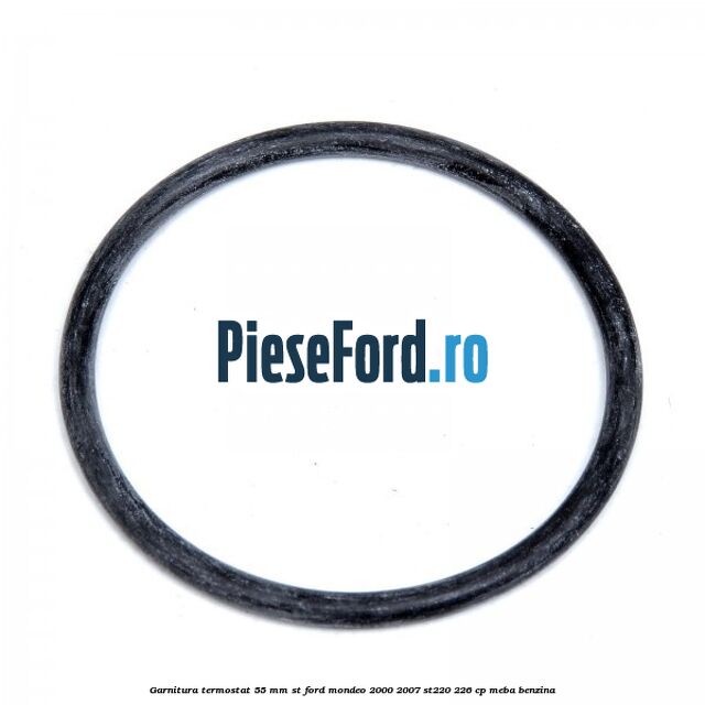 Garnitura termostat 55 mm ST Ford Mondeo 2000-2007 ST220 226 cp MEBA benzina
