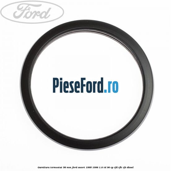 Garnitura termostat 56 mm Ford Escort 1995-1998 1.8 TD 90 cp Garnitura termostat 56 mm Ford Escort 1995-1998 1.8 TD 90 cp RFD, RFK, RFS diesel
