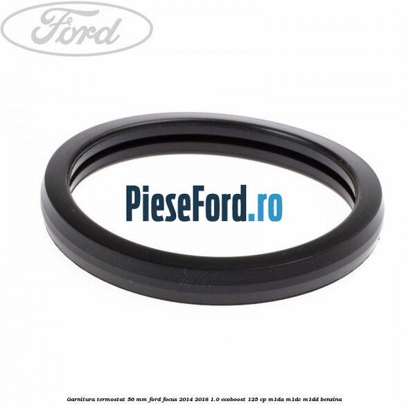 Garnitura termostat 56 mm Ford Focus 2014-2018 1.0 EcoBoost 125 cp