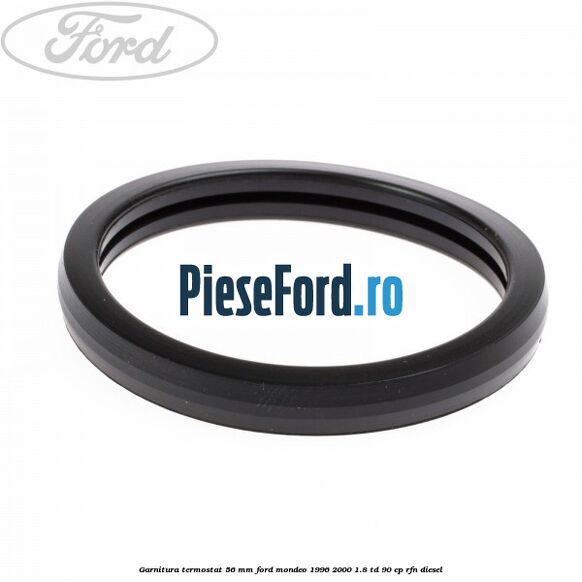 Garnitura termostat 56 mm Ford Mondeo 1996-2000 1.8 TD 90 cp
