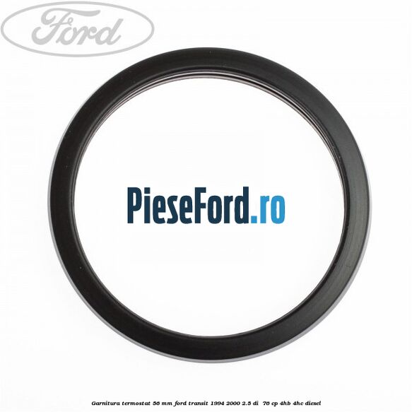 Garnitura termostat 56 mm Ford Transit 1994-2000 2.5 DI  76 cp 4HB, 4HC diesel