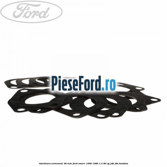 Garnitura termostat 90 mm Ford Escort 1995-1998 1.3 60 cp J4B, J6A benzina