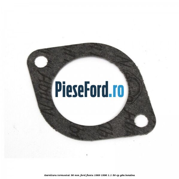 Garnitura termostat 90 mm Ford Fiesta 1989-1996 1.1 50 cp G6A benzina