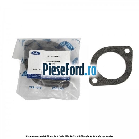 Garnitura termostat 90 mm Ford Fiesta 1996-2001 1.3 i 50 cp JJA, JJC, JJE, JJJ, JJK, JJM benzina