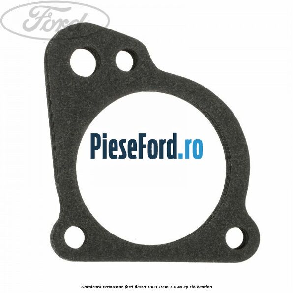 Garnitura termostat Ford Fiesta 1989-1996 1.0 45 cp Garnitura termostat Ford Fiesta 1989-1996 1.0 45 cp TLB benzina