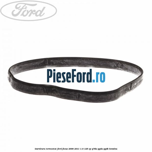 Garnitura termostat Ford Focus 2008-2011 1.8 125 cp Q7DA, QQDA, QQDB benzina