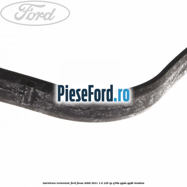 Garnitura termostat Ford Focus 2008-2011 1.8 125 cp Q7DA, QQDA, QQDB benzina